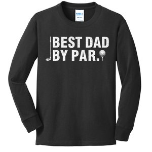 Best Dad By Par Funny Golf Daddy Fathers Day Birthday Gifts Kids Long Sleeve Shirt