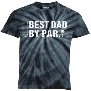 Best Dad By Par Funny Golf Daddy Fathers Day Birthday Gifts Kids Tie-Dye T-Shirt