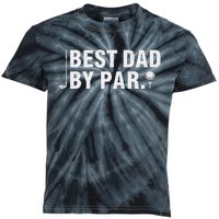 Best Dad By Par Funny Golf Daddy Fathers Day Birthday Gifts Kids Tie-Dye T-Shirt