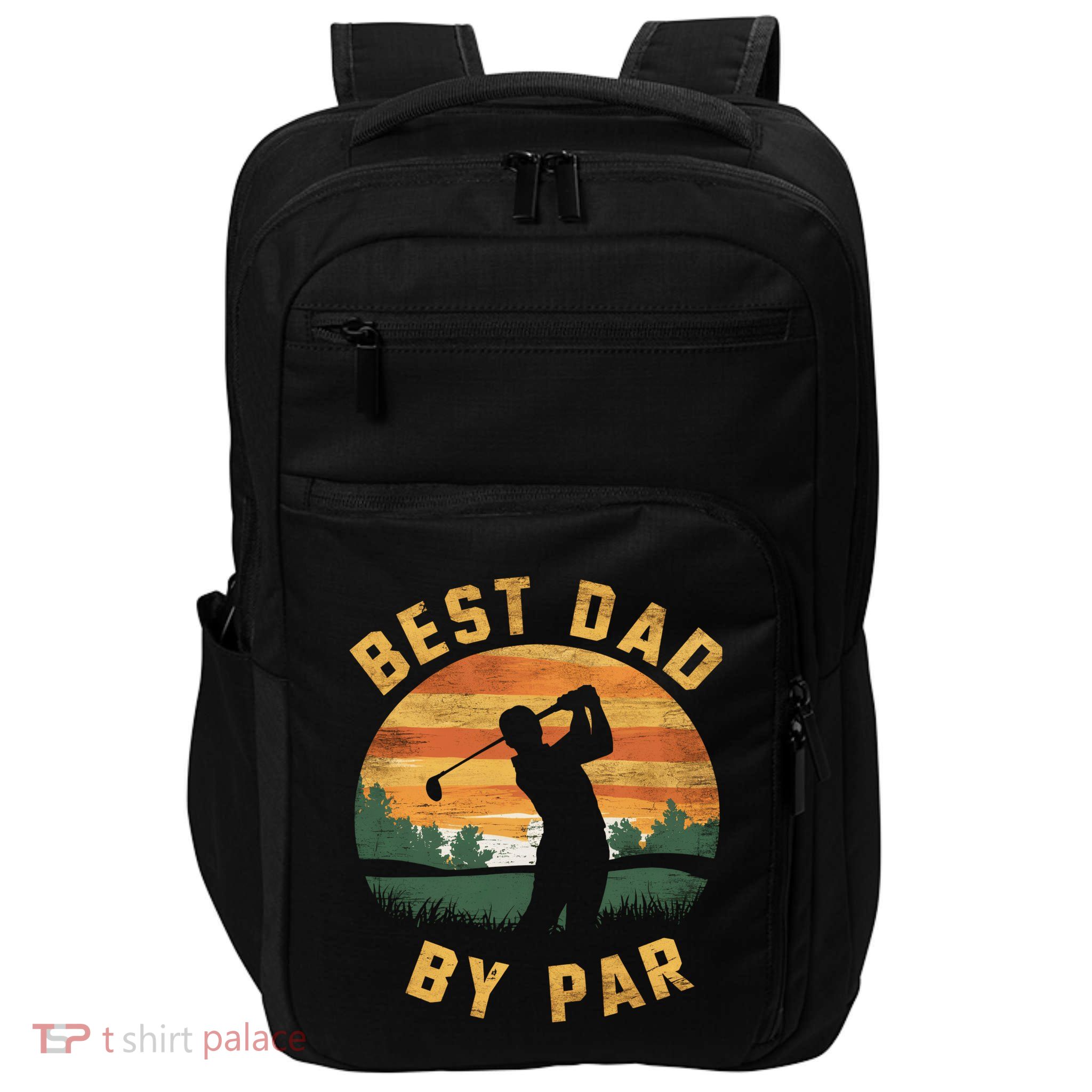 Best Dad By Par For Golf Dad Funny Dad Funny Father’S Day Dad Jokes Golfer Dad Impact Tech Backpack