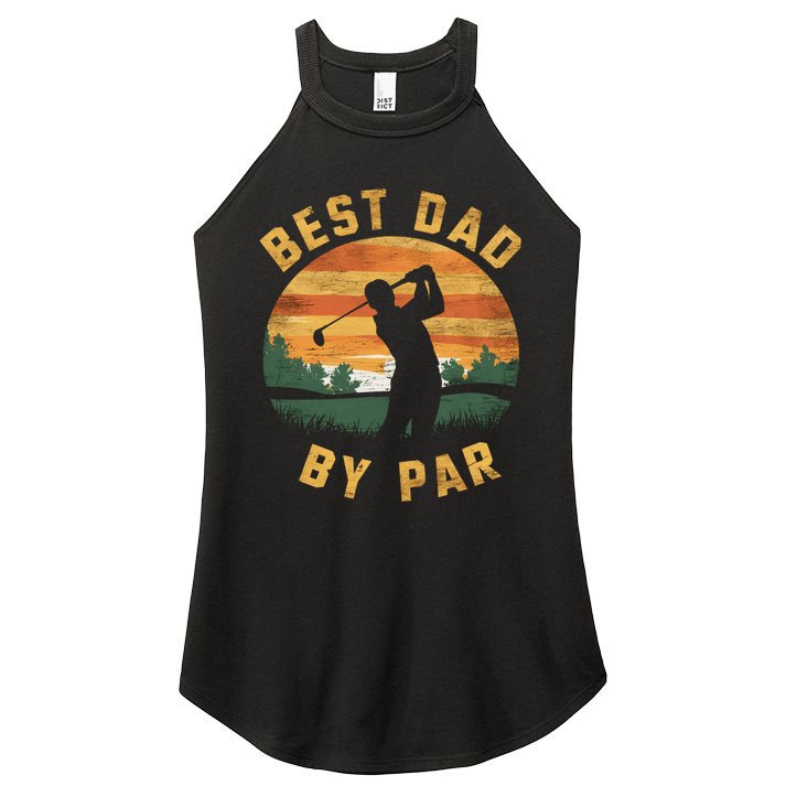 Best Dad By Par For Golf Dad Funny Dad Funny Father’S Day Dad Jokes Golfer Dad Women's Perfect Tri Rocker Tank