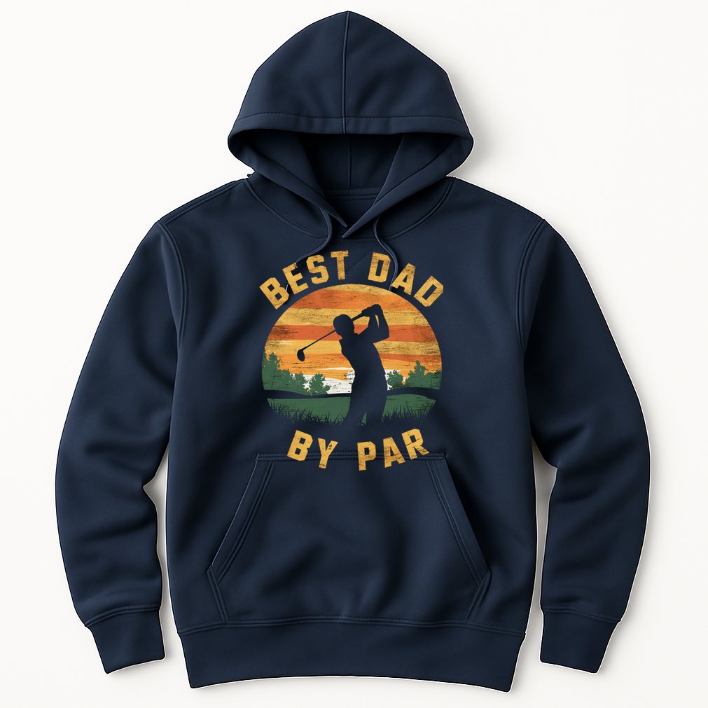 Best Dad By Par For Golf Dad Funny Dad Funny Father’S Day Dad Jokes Golfer Dad Hoodie