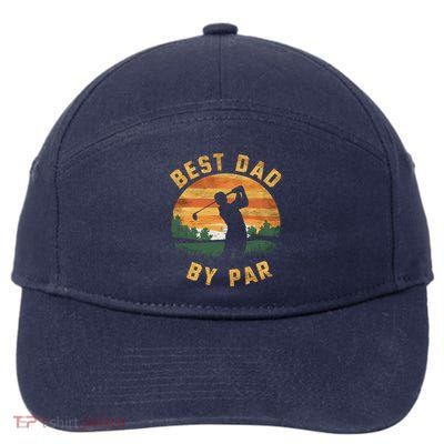 Best Dad By Par For Golf Dad Funny Dad Funny Father’S Day Dad Jokes Golfer Dad 7-Panel Snapback Hat