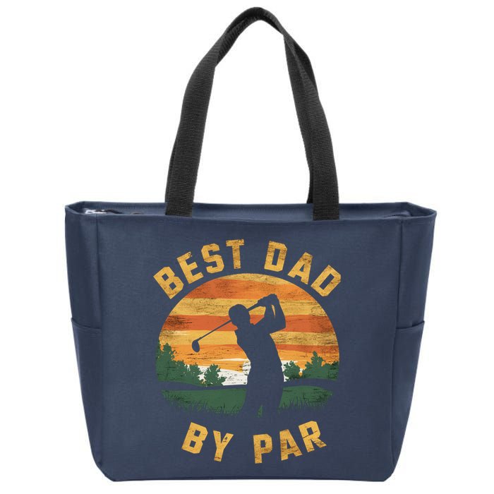 Best Dad By Par For Golf Dad Funny Dad Funny Father’S Day Dad Jokes Golfer Dad Zip Tote Bag