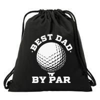 Best Dad By Par Golf Player Golfer Dad Fathers Day Drawstring Bag