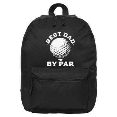 Best Dad By Par Golf Player Golfer Dad Fathers Day 16 in Basic Backpack