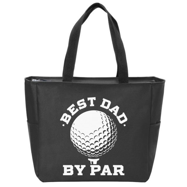Best Dad By Par Golf Player Golfer Dad Fathers Day Zip Tote Bag