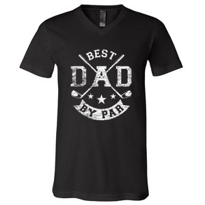 Best Dad By Par Funny Golf Daddy Fathers Day Birthday Gift For Dad V-Neck T-Shirt