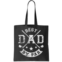 Best Dad By Par Funny Golf Daddy Fathers Day Birthday Gift For Dad Tote Bag