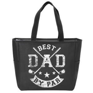 Best Dad By Par Funny Golf Daddy Fathers Day Birthday Gift For Dad Zip Tote Bag