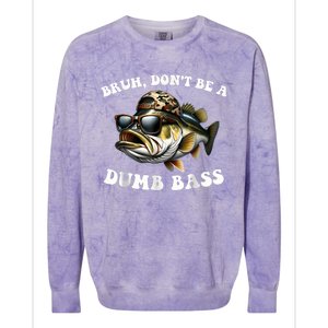 Bruh DonT Be A Dumb Bass Funny Bass Fishing Colorblast Crewneck Sweatshirt