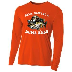 Bruh DonT Be A Dumb Bass Funny Bass Fishing Cooling Performance Long Sleeve Crew