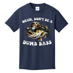 Bruh DonT Be A Dumb Bass Funny Bass Fishing Kids T-Shirt