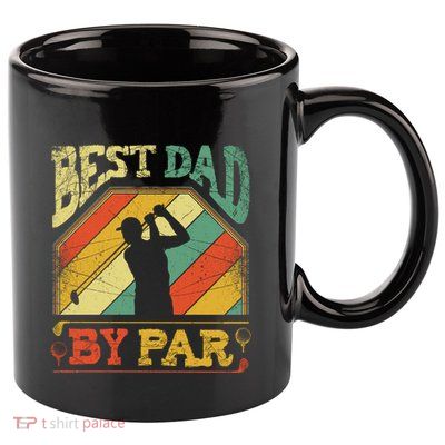 Best Dad By Par Father Appreciation Golf Lover FatherS Day Cool Gift 11oz C Handle Ceramic Mug