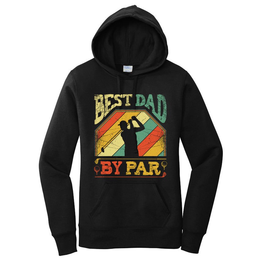 Best Dad By Par Father Appreciation Golf Lover FatherS Day Cool Gift Women's Pullover Hoodie