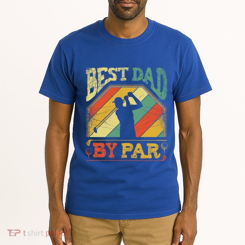 Best Dad By Par Father Appreciation Golf Lover FatherS Day Cool Gift Tall T-Shirt