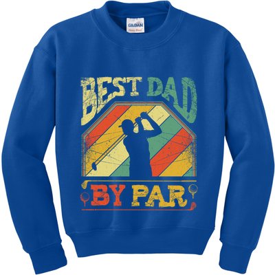Best Dad By Par Father Appreciation Golf Lover FatherS Day Cool Gift Kids Sweatshirt