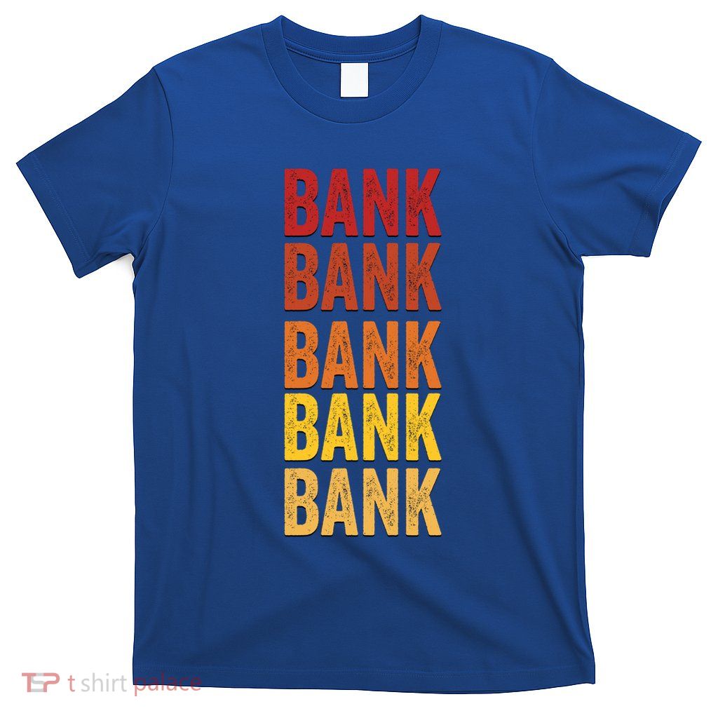 Bank Definition Bank Great Gift T-Shirt