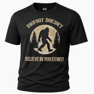 Bigfoot Doesnt Believe In You Either T Bigfoot Is Real Performance Shirt