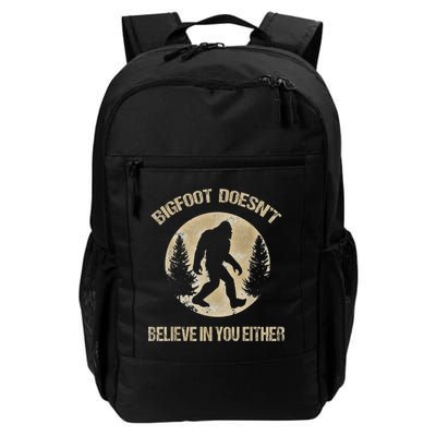 Bigfoot Doesnt Believe In You Either T Bigfoot Is Real Backpack