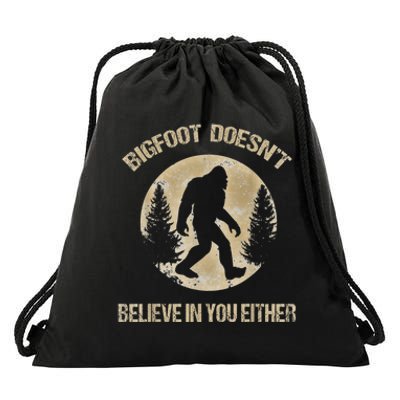 Bigfoot Doesnt Believe In You Either T Bigfoot Is Real Drawstring Bag