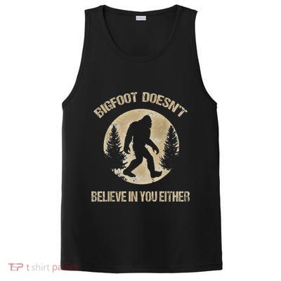 Bigfoot Doesnt Believe In You Either T Bigfoot Is Real PosiCharge Competitor Tank