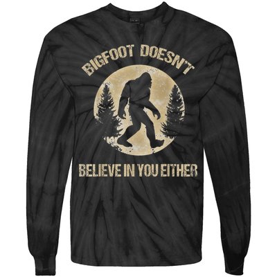 Bigfoot Doesnt Believe In You Either T Bigfoot Is Real Tie-Dye Long Sleeve Shirt