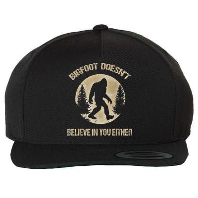 Bigfoot Doesnt Believe In You Either T Bigfoot Is Real Wool Snapback Cap