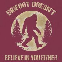 Bigfoot Doesnt Believe In You Either T Bigfoot Is Real 16oz Travel Tumbler