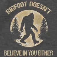 Bigfoot Doesnt Believe In You Either T Bigfoot Is Real Vector Backpack