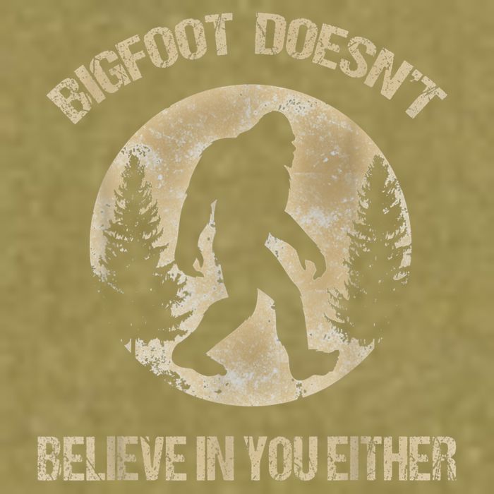 Bigfoot Doesnt Believe In You Either T Bigfoot Is Real Garment-Dyed Women's Muscle Tee