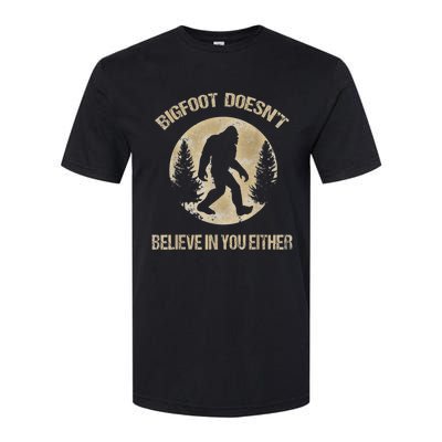 Bigfoot Doesnt Believe In You Either T Bigfoot Is Real Softstyle® CVC T-Shirt