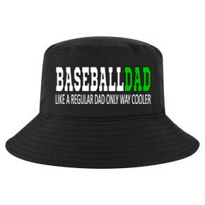 Baseball Dad Baseballdad Like A Regular Dad But Cooler Gift Cool Comfort Performance Bucket Hat