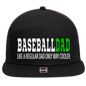 Baseball Dad Baseballdad Like A Regular Dad But Cooler Gift 7 Panel Mesh Trucker Snapback Hat