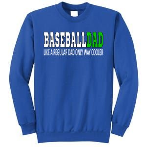 Baseball Dad Baseballdad Like A Regular Dad But Cooler Gift Sweatshirt