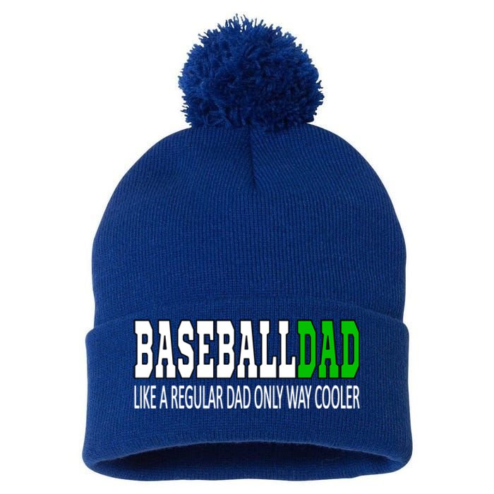 Baseball Dad Baseballdad Like A Regular Dad But Cooler Gift Pom Pom 12in Knit Beanie