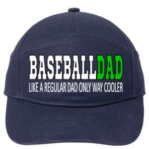 Baseball Dad Baseballdad Like A Regular Dad But Cooler Gift 7-Panel Snapback Hat