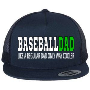 Baseball Dad Baseballdad Like A Regular Dad But Cooler Gift Flat Bill Trucker Hat