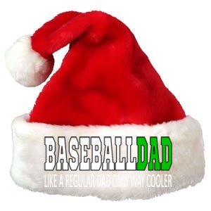 Baseball Dad Baseballdad Like A Regular Dad But Cooler Gift Premium Christmas Santa Hat