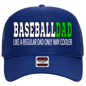 Baseball Dad Baseballdad Like A Regular Dad But Cooler Gift High Crown Mesh Back Trucker Hat