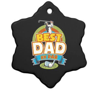 Best Dad By Par FatherS Day Golf Lover Gift Ceramic Star Ornament