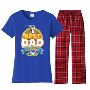 Best Dad By Par FatherS Day Golf Lover Gift Women's Flannel Pajama Set