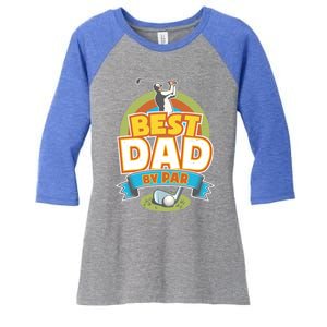 Best Dad By Par FatherS Day Golf Lover Gift Women's Tri-Blend 3/4-Sleeve Raglan Shirt