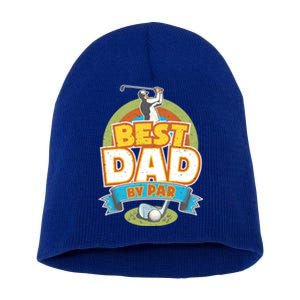 Best Dad By Par FatherS Day Golf Lover Gift Short Acrylic Beanie