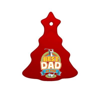 Best Dad By Par FatherS Day Golf Lover Gift Ceramic Tree Ornament