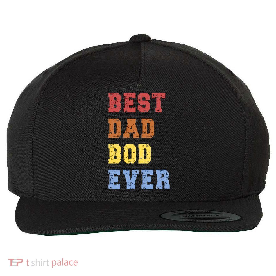 Best Dad Bod Ever Funny FatherS Day Message Sarcastic Body Gift Wool Snapback Cap