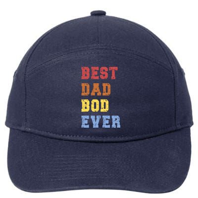 Best Dad Bod Ever Funny FatherS Day Message Sarcastic Body Gift 7-Panel Snapback Hat