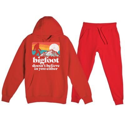 Bigfoot DoesnT Believe In You Either Funny Sasquatch Premium Hooded Sweatsuit Set