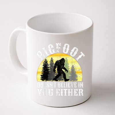 Bigfoot DoesnT Believe In You Either T Distressed Coffee Mug