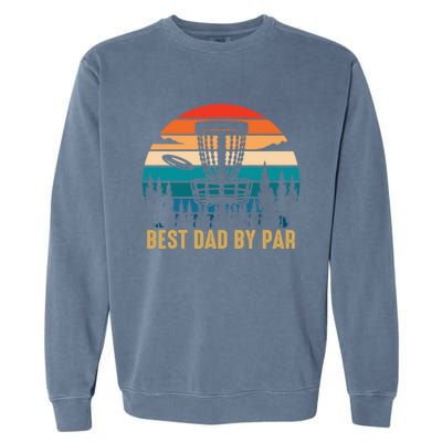 Best Dad By Par Funny Disc Golfing Dad Meaningful Gift Garment-Dyed Sweatshirt